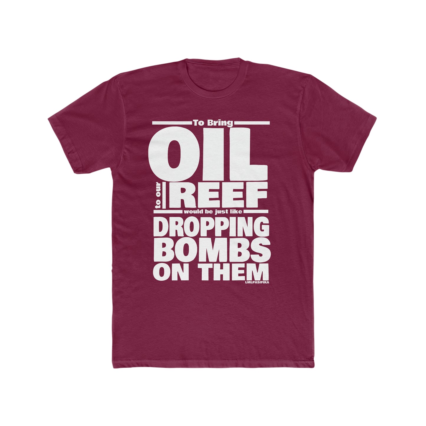 To Bring Oil To Our Reef Would Be Just Like Dropping Bombs On Them Climate Justice Tee-Heliaki